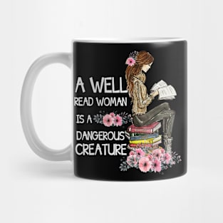 A Well-Read Woman Is A Dangerous Creature Funny Book Lover Mug